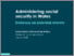 [thumbnail of 200110-Administering-social-security-in-Wales-evidence-on-potential-reforms.pdf]